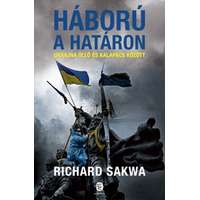 Európa Könyvkiadó Háború a határon - Ukrajna üllő és kalapács között