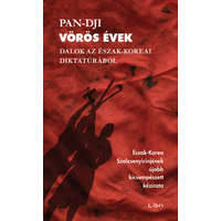 Libri Könyvkiadó Vörös évek - Dalok az észak-koreai diktatúrából