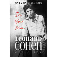 Alexandra Kiadó I&#039;m Your Man - Leonard Cohen élete