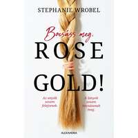 Alexandra Kiadó Bocsáss meg, Rose Gold!