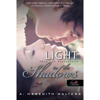 Könyvmolyképző Kiadó Light in the Shadows - Fény az éjszakában - Utánad a sötétbe 2.