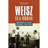 Jaffa Kiadó Weisz és a többiek - Magyarok az olasz fociban, 1920-1960