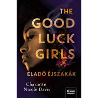 Maxim Könyvkiadó The Good Luck Girls - Eladó éjszakák