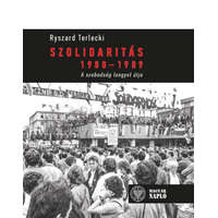 Magyar Napló Kiadó Szolidaritás 1980-1989 - A szabadság lengyel útja