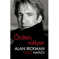 Kossuth Kiadó Őrülten, mélyen - Alan Rickman naplói