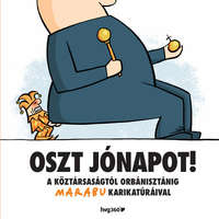 HVG Könyvek Oszt jónapot! - A köztársaságtól Orbánisztánig Marabu karikatúráival