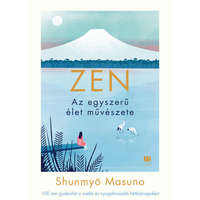 21. Század Kiadó ZEN - Az egyszerű élet művészete - 100 zen gyakorlat a szebb és nyugalmasabb hétköznapokért