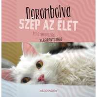 Alexandra Kiadó Dorombolva szép az élet - Magyarország legaranyosabb cicái - 365 gondolat
