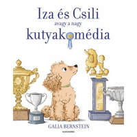 Alexandra Kiadó Iza és Csili - avagy a nagy kutyakomédia
