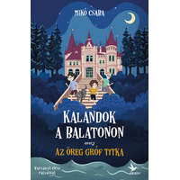 Kolibri Kiadó Kalandok a Balatonon 2. - Avagy az öreg gróf titka