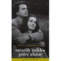 Jelenkor Kiadó A bilincs a szabadság legyen - Mészöly Miklós és Polcz Alaine levelezése 1948 - 1997