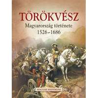 Gulliver Könyvkiadó Törökvész - Magyarország története 1526-1686