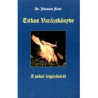 Hermit Kiadó Dr. Johannes Faust Titkos varázskönyve a pokol leigázásáról