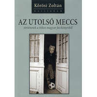 Kalligram Kőrösi Zoltán - Az utolsó meccs