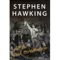 Akkord Kiadó Stephen W. Hawking - Az én rövid történetem