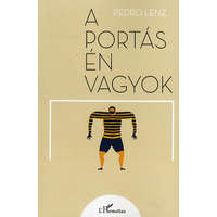 L&#039;Harmattan Kiadó Pedro Lenz - A portás én vagyok