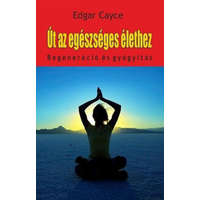 Hermit Könyvkiadó Edgar Cayce - Út az egészséges élethez - regeneráció és gyógyítás