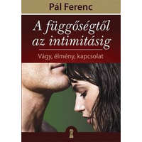 Kulcslyuk Pál Ferenc - A függőségtől az intimitásig