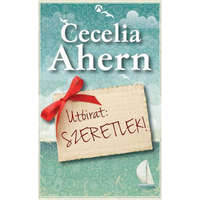 Athenaeum Kiadó Cecelia Ahern - Utóirat: Szeretlek!