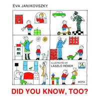 Móra Könyvkiadó Janikovszky Éva - DID YOU KNOW, TOO?