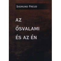Belső EGÉSZ-ség kiadó Sigmund Freud - Az ősvalami és az én