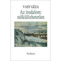 Nap Kiadó Vasy Géza - Az irodalom: nélkülözhetetlen