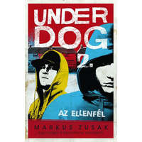 Tilos az Á Könyvek Markus Zusak - Az ellenfél - Under Dog 2.