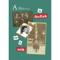 HB Kiadó A. Blanka - A férfiak és a nők