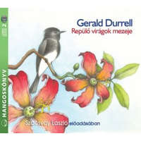Kossuth/Mojzer Kiadó Gerald Durrell - Repülő virágok mezeje - Hangoskönyv