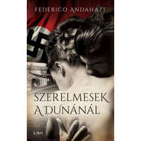 Libri Könyvkiadó Federico Andahazi - Szerelmesek a Dunánál