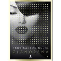 Európa Könyvkiadó Bret Easton Ellis - Glamoráma