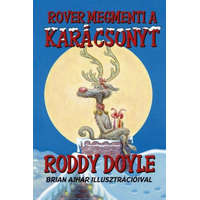 Könyvmolyképző Kiadó Roddy Doyle - Rover megmenti a karácsonyt