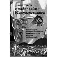 Kiss József Könyvkiadó Glant Tibor - Emlékezzünk Magyarországra 1956