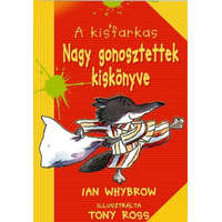 Könyvmolyképző Kiadó Ian Whybrow - A Kisfarkas - Nagy gonosztettek kiskönyve