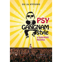 Könyvmolyképző Kiadó Gu Ja Hyoung - PSY Gangnam style - A lovacskázó filozófus