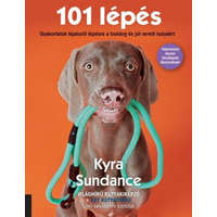 Gabo Kiadó Kyra Sundance - 101 lépés – Gyakorlatok lépésről lépésre a boldog és jól nevelt kutyáért