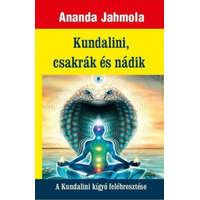 Hermit Könyvkiadó Ananda Jahmola - Kundalini, csakrák és nádik - A Kundalini kígyó felébresztése