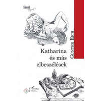 L&#039;Harmattan Kiadó Eich Günter - Katharina és más elbeszélések
