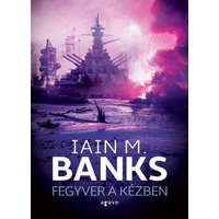 Agave Könyvek Iain M. Banks - Fegyver a kézben