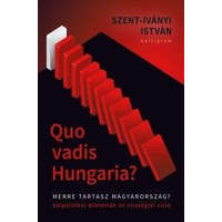 Kalligram Szent-Iványi István - Quo Vadis Hungaria? - Merre tartasz Magyarország?
