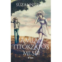 Publio Kiadó Suzanne Paul - A világ titokzatos meséi