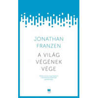 21. Század Kiadó Jonathan Franzen - A világ végének vége
