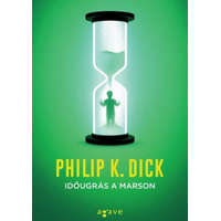 Agave Könyvek Philip K. Dick - Időugrás a Marson