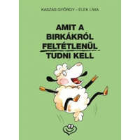 Animus Könyvek Elek Lívia, Kaszás György - Amit ?a birkákról feltétlenül tudni kell