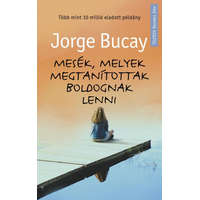 Művelt Nép Könyvkiadó Jorge Bucay - Mesék, melyek megtanítottak boldognak lenni