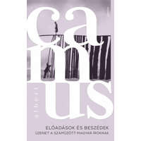 Jelenkor Kiadó Albert Camus - Előadások és beszédek - Üzenet a száműzött magyar íróknak
