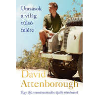 Park Könyvkiadó Kft. David Attenborough - Utazások a világ túlsó felére