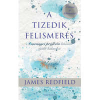 Partvonal Kiadó James Redfield - A tizedik felismerés - Őrizni a látomást