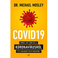 Gabo Kiadó Dr. Michael Mosley - COVID19 - Minden, amit tudni kell a koronavírusról és a vakcináért folyó versenyről