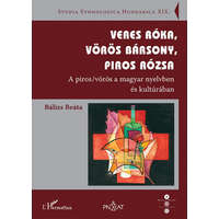 L&#039;Harmattan Kiadó Bálizs Beáta - Veres róka, vörös bársony, piros rózsa